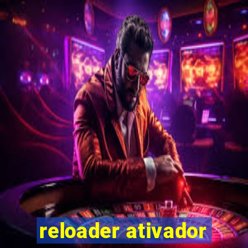 reloader ativador